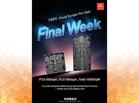 Final Week: Secure Your LED Displays at Our VMX Europe Warehouse Pre-Sale