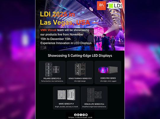 VMX Visual Prepares for LDI 2025 in Las Vegas – Showcasing Innovative LED Display Solutions