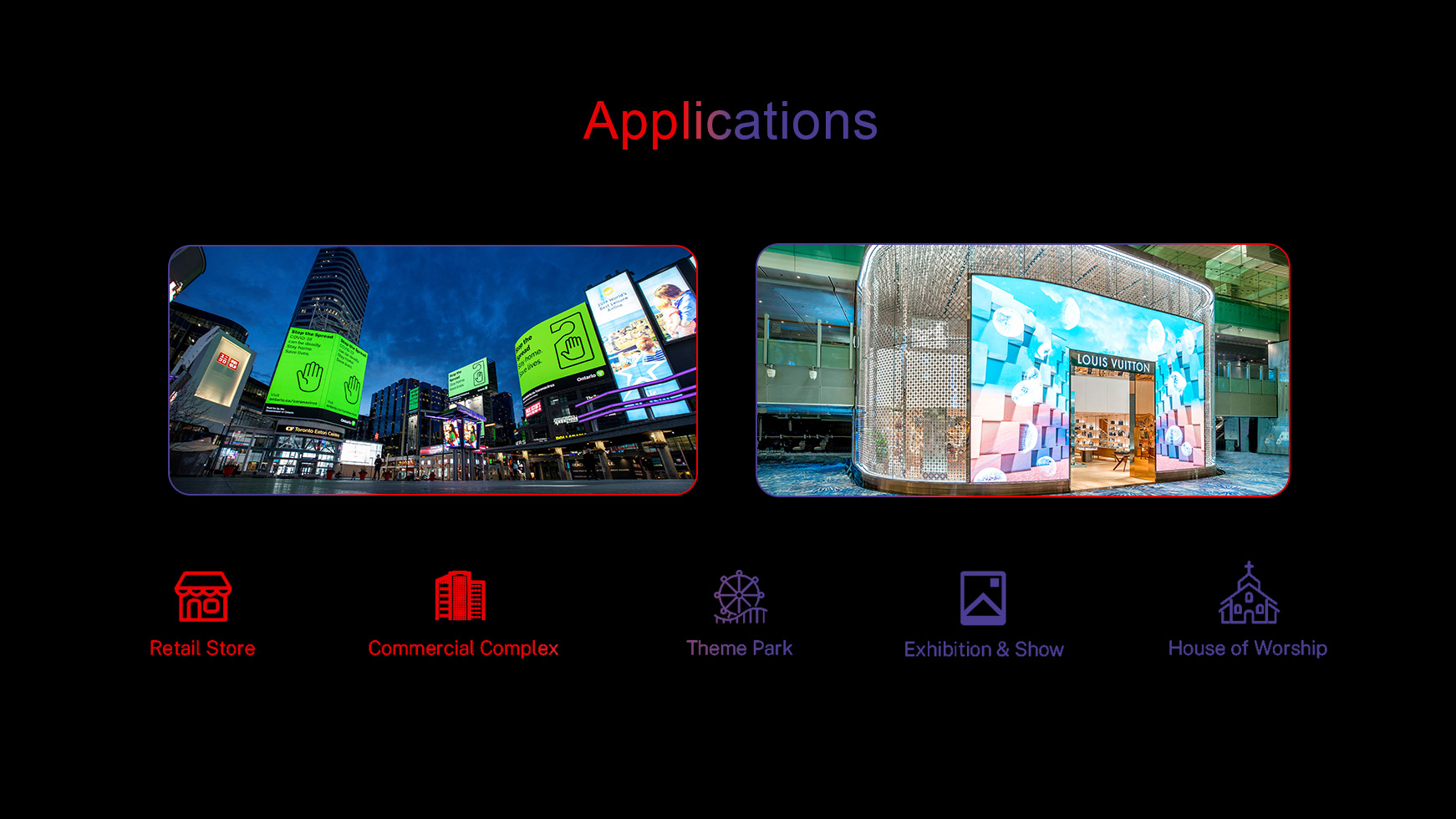 Application of VisionMax LED indoor commercial display Mars Series for retail store,commercial complex,house of worship,exhibition & show and theme park