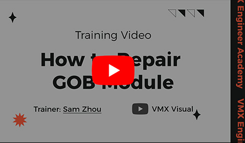 https://www.vmxvisual.com/uploads/image/20230815/How-to-repair-GOB-module-1692064603.jpg