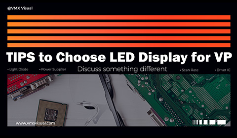 https://www.vmxvisual.com/uploads/image/20230811/Tips-to-choose-LED-Display-1691736709.png