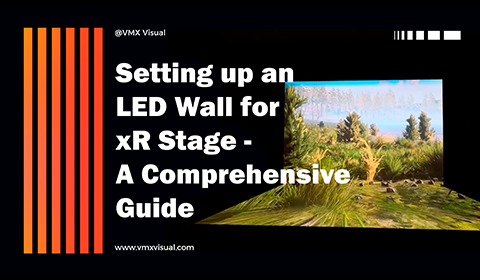 Setting up an LED Wall for xR Stage